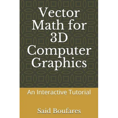 Vector Math for 3D Computer Graphics: An Interactive Tutorial