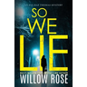So We Lie: A Gripping, Heart-Stopping Mystery Novel