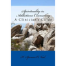 Spirituality in Addictions Counseling: A Clinician's Guide