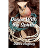 Dance With the Spirits