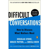 Difficult Conversations: How to Discuss What Matters Most
