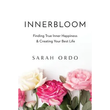 Innerbloom: Finding True Inner Happiness & Creating Your Best Life