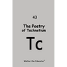 The Poetry of Technetium