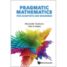 Pragmatic Mathematics for Scientists and Engineers