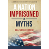 A Nation Imprisoned in Myths: American Exceptionalism