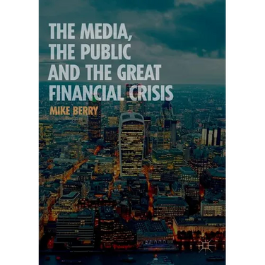 The Media, the Public and the Great Financial Crisis