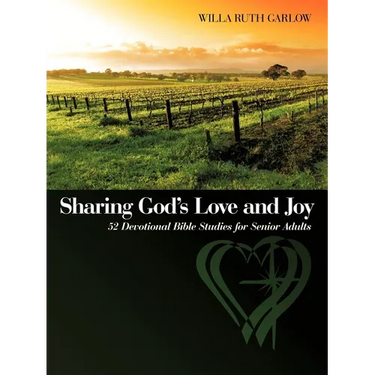 Sharing God's Love and Joy: 52 Devotional Bible Studies for Senior Adults
