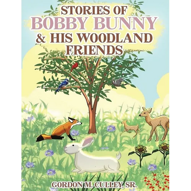 Stories of Bobby Bunny & His Woodland Friends