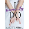 I Temporarily Do: A Romantic Comedy