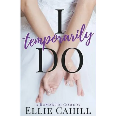 I Temporarily Do: A Romantic Comedy