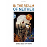 In the Realm of Neither / Poems