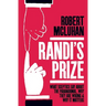 Randi's Prize: What Sceptics Say About the Paranormal, Why They Are Wrong, and Why It Matters