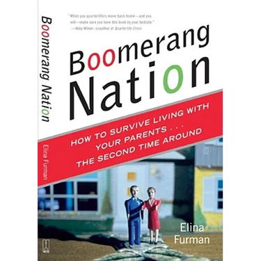 Boomerang Nation: How to Survive Living with Your Parents...the Second Time Around