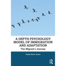 A Depth Psychology Model of Immigration and Adaptation: The Migrant's Journey