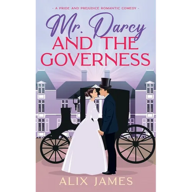 Mr. Darcy and the Governess: A Pride and Prejudice Romantic Comedy