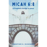 Micah 6: 8: A Prophetic Bridge to Jesus
