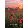 Growing Up In Grace: Faithful Lessons for Teens by Teens