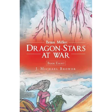 Brian Miller: Dragon-Stars at War: Book Eight