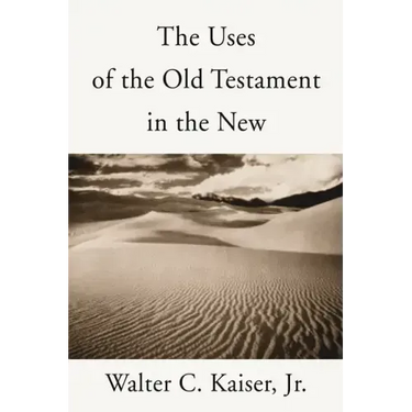 The Uses of the Old Testament in the New