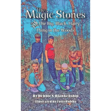 The Magic Stones: The Big, Black, Hairy Thing in the Woods