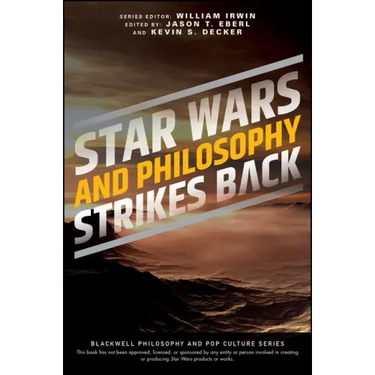 Star Wars and Philosophy Strikes Back: This Is the Way