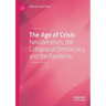 The Age of Crisis: Neoliberalism, the Collapse of Democracy, and the Pandemic