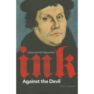 Ink Against the Devil: Luther and His Opponents