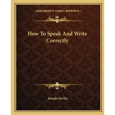 How to Speak and Write Correctly