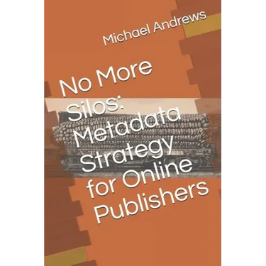 No More Silos: Metadata Strategy for Online Publishers
