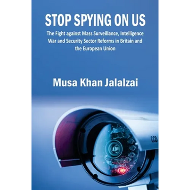 Stop Spying on US: The Fight against Mass Surveillance, Intelligence War and Security Sector Reforms in Britain and the European Union