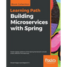 Building Microservices with Spring: Master design patterns of the Spring framework to build smart, efficient microservices