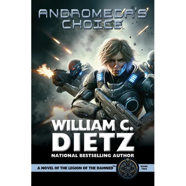 Andromeda's Choice: A Novel of the Legion of the Damned