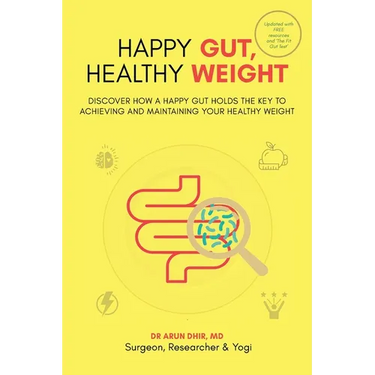 Happy Gut, Healthy Weight: Discover How a Happy Gut Holds the Key to Achieving and Maintaining Your Healthy Weight