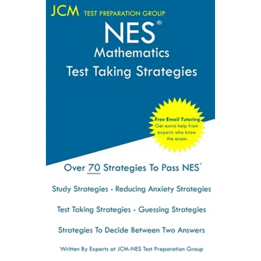 NES Mathematics - Test Taking Strategies: NES 304 Exam - Free Online Tutoring - New 2020 Edition - The latest strategies to pass your exam.