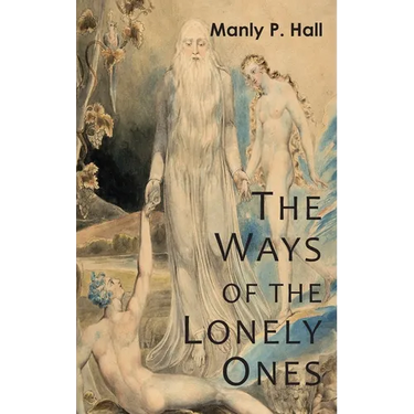 The Ways of the Lonely Ones: A Collection of Mystical Allegories