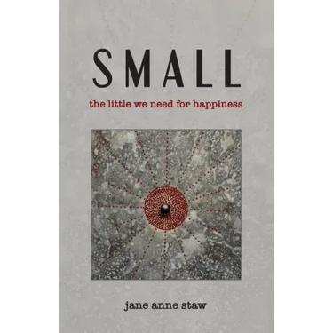 Small: The Little We Need for Happiness