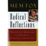 Radical Reflections: Passionate Opinions on Teaching, Learning, and Living