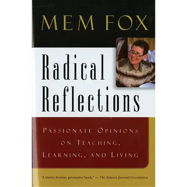 Radical Reflections: Passionate Opinions on Teaching, Learning, and Living