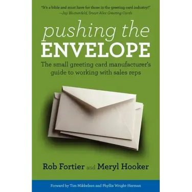 Pushing the Envelope: The Small Greeting Card Manufacturer's Guide to Working with Sales Reps