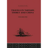 Travels in Tartary, Thibet and China, Volume One: 1844-1846