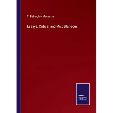 Essays, Critical and Miscellaneous