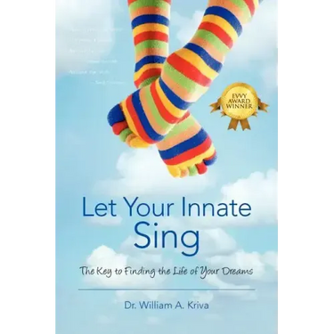Let Your Innate Sing: The Key to Finding the Life of Your Dreams