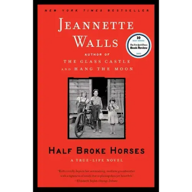 Half Broke Horses: A True-Life Novel