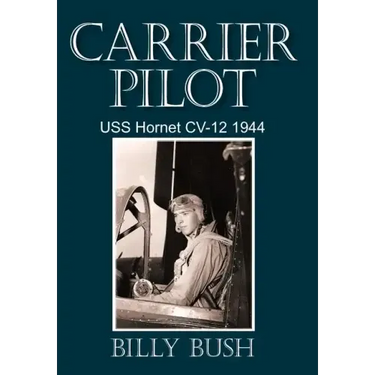 Carrier Pilot: USS Hornet CV-12 1944