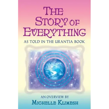 The Story of Everything: As told in The Urantia Book