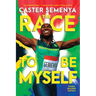 The Race to Be Myself Young Readers Edition