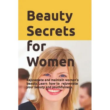 Beauty Secrets for Women: Rejuvenate and maintain women's beauty. Learn about the discovery of researcher David Hudson and how to use it to reju