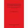 Archaeology and Entomology in the Eastern Mediterranean: Research into the history of insect synanthropy in Greece and Egypt