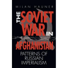 The Soviet War in Afghanistan: Patterns of Russian Imperialism