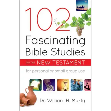 102 Fascinating Bible Studies on the New Testament